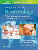 Avery's & MacDonald's neonatology:pathophysiology and management of the newborn